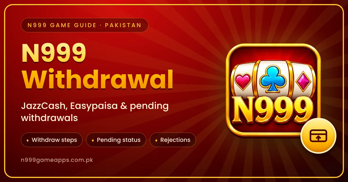 N999 Withdrawal guide – JazzCash, Easypaisa and pending withdrawals